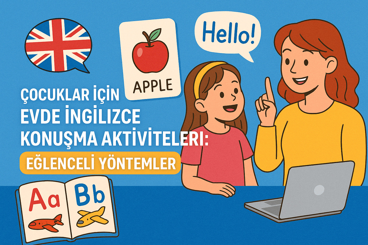 Çocuklar İçin Evde İngilizce Konuşma Aktiviteleri: Eğlenceli Yöntemler