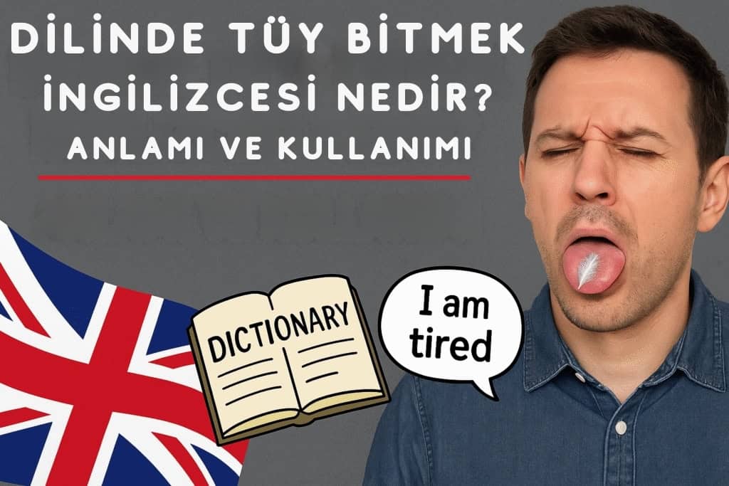 dilinde tüy bitmek ingilizce