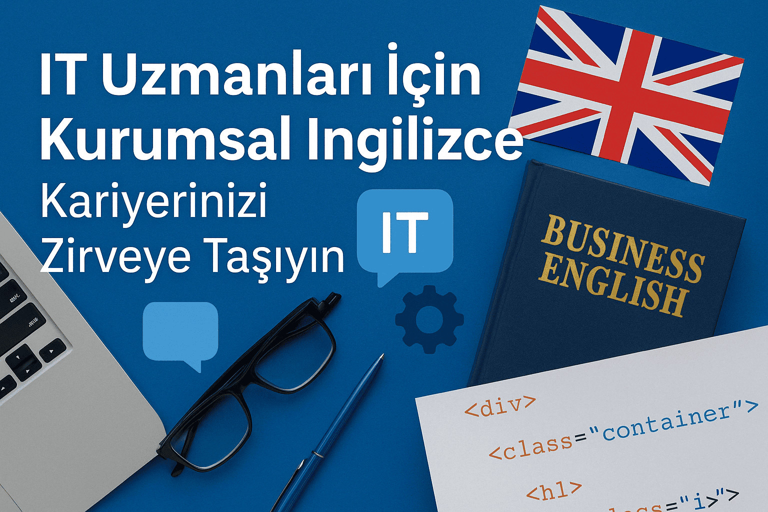 IT Uzmanları İçin Kurumsal İngilizce: Kariyerinizi Zirveye Taşıyın