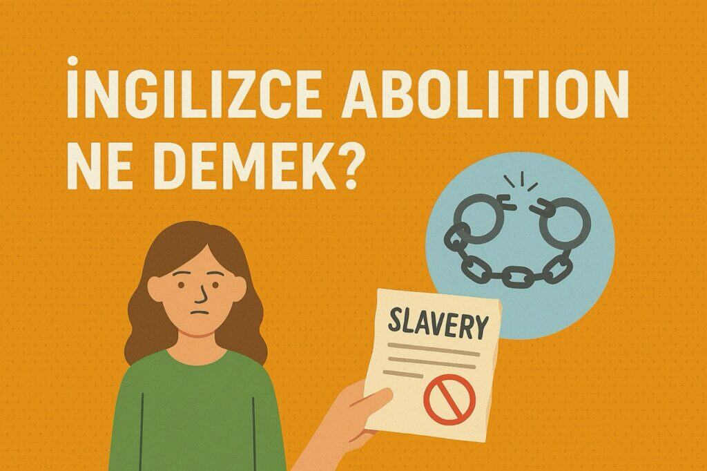 İngilizce Abolition Ne Demek?