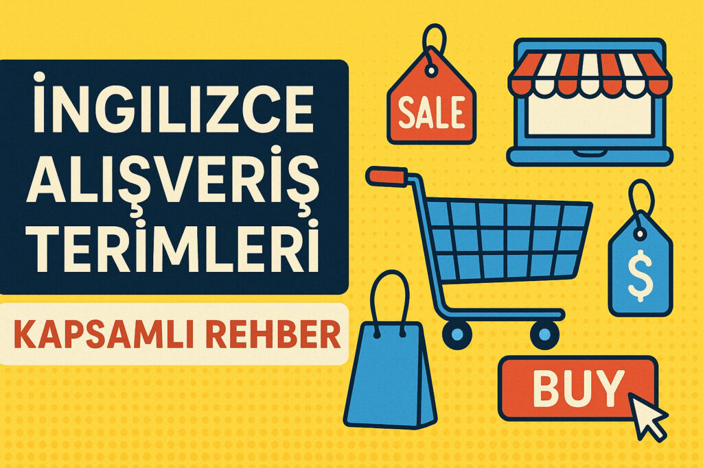 İngilizce Alışveriş Terimleri: Kapsamlı Rehber