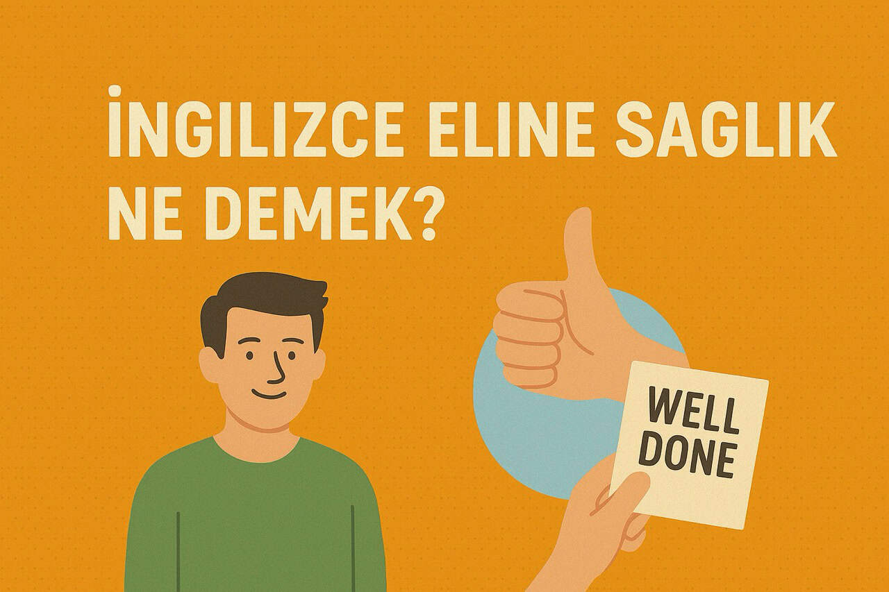 İngilizce Eline Sağlık ne demek