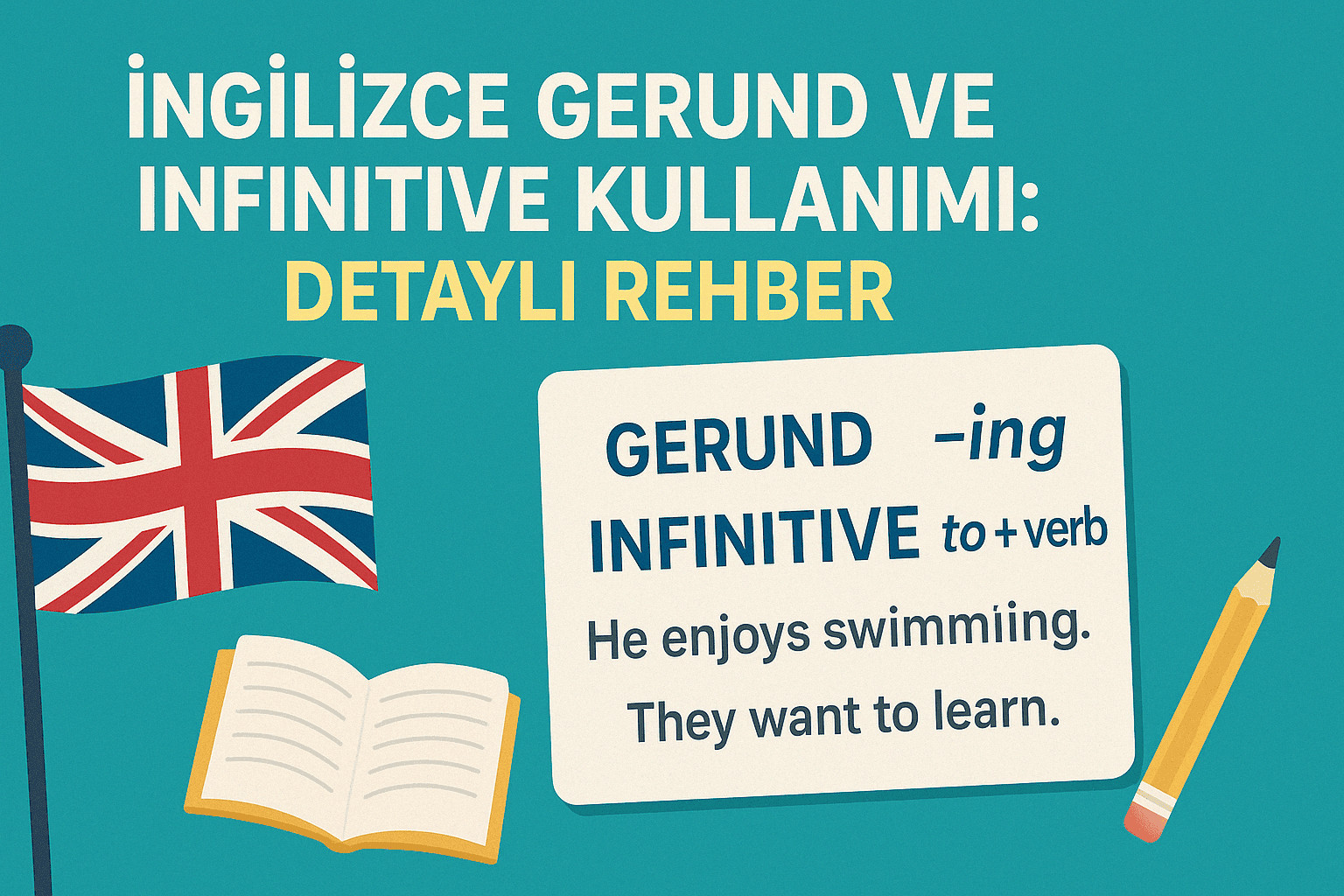 İngilizce Gerund ve Infinitive Kullanımı: Detaylı Rehber