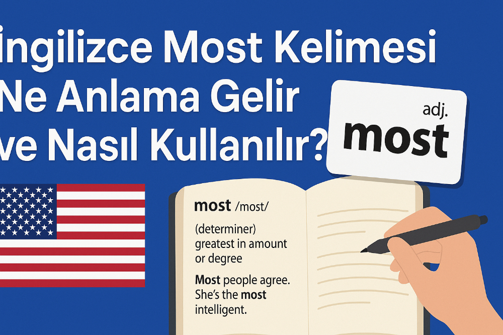 İngilizce Most Kelimesi Ne Anlama Gelir ve Nasıl Kullanılır?