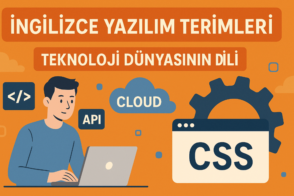 İngilizce Yazılım Terimleri: Teknoloji Dünyasının Dili