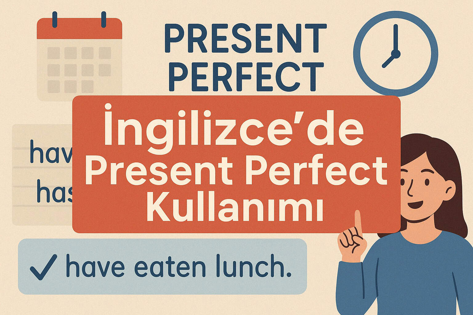 İngilizce’de Present Perfect Kullanımı