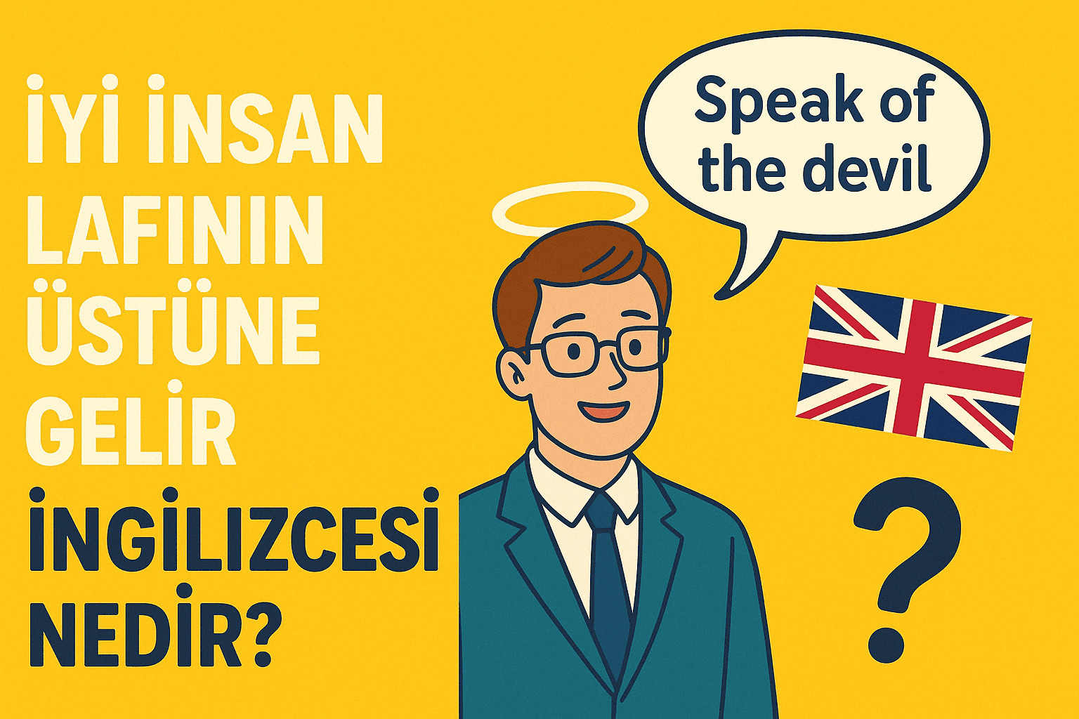 İyi İnsan Lafının Üstüne Gelir İngilizcesi Nedir?