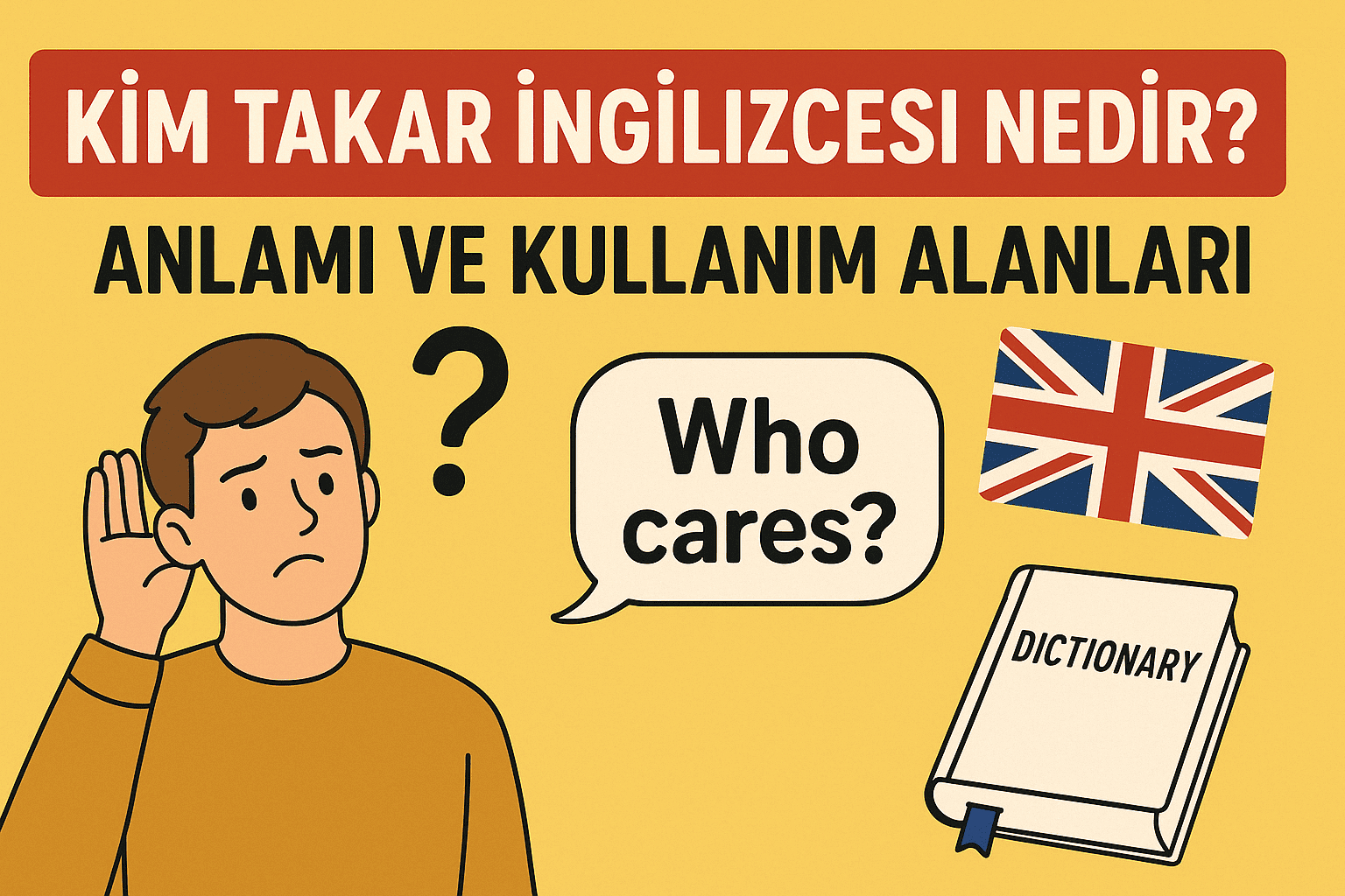 Kim Takar İngilizcesi Nedir? Anlamı ve Kullanım Alanları