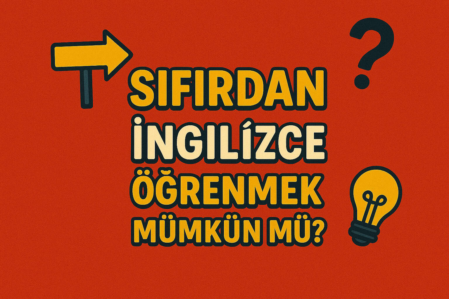 Sıfırdan İngilizce Öğrenmek Mümkün mü?