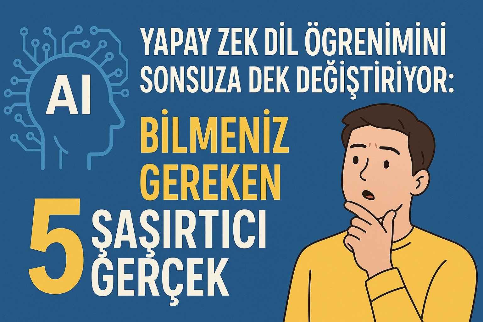 Yapay Zeka Dil Öğrenimini Sonsuza Dek Değiştiriyor: Bilmeniz Gereken 5 Şaşırtıcı Gerçek